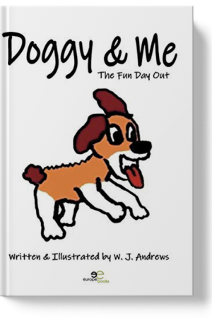 DOGGY & ME - THE FUN DAY OUT (Doggy & Moi – Le jounee amusante) - W. J. Andrews