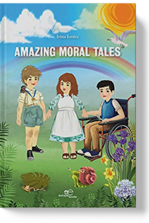 AMAZING MORAL TALES (Contes moraux étonnants) - Irina Ionita