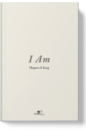 I AM (Je suis) - Harpreet K Kang