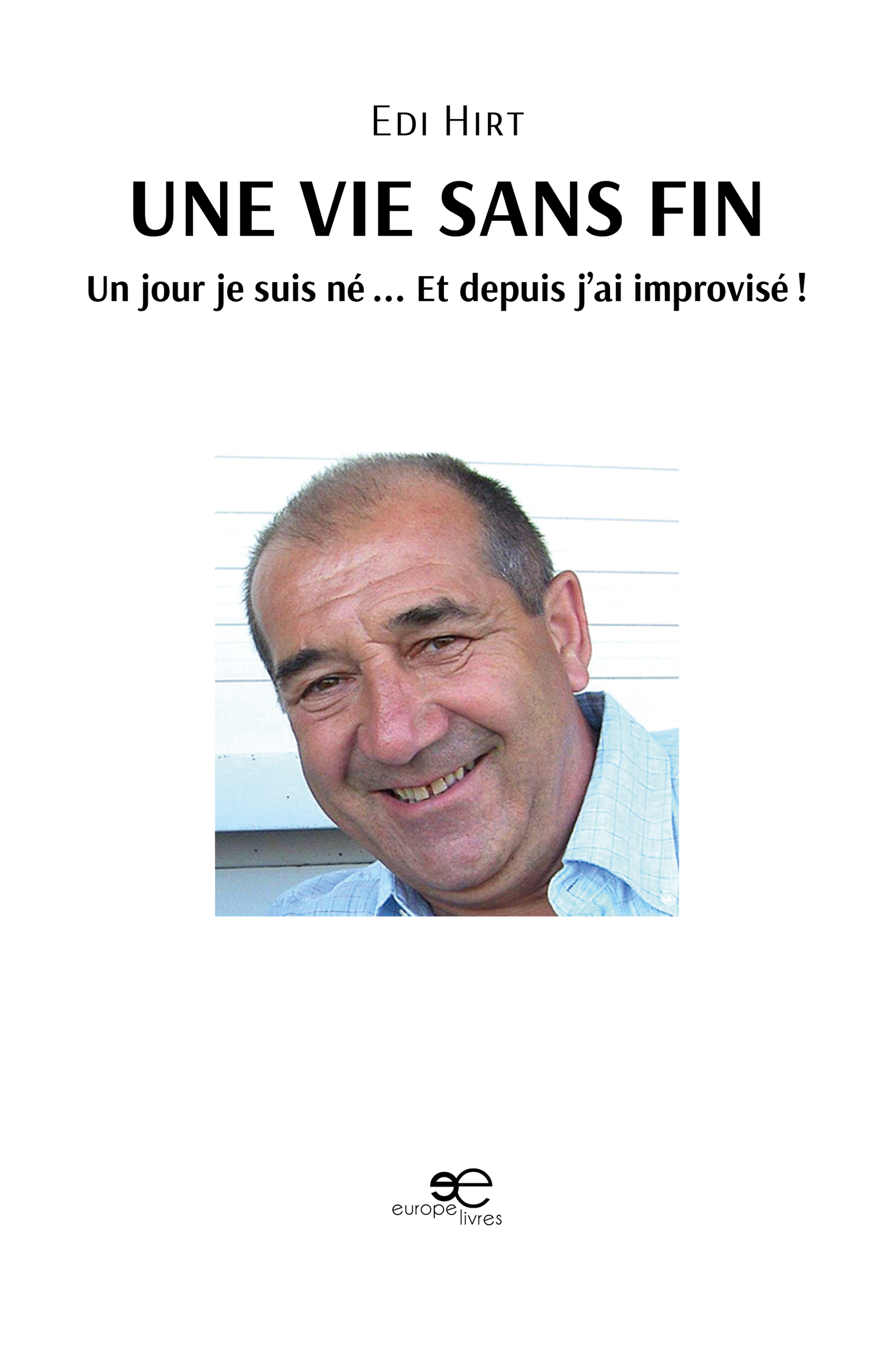 UNE VIE SANS FIN - Edi Hirt