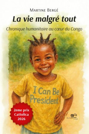 LA VIE MALGRÉ TOUT - Martine Bergé