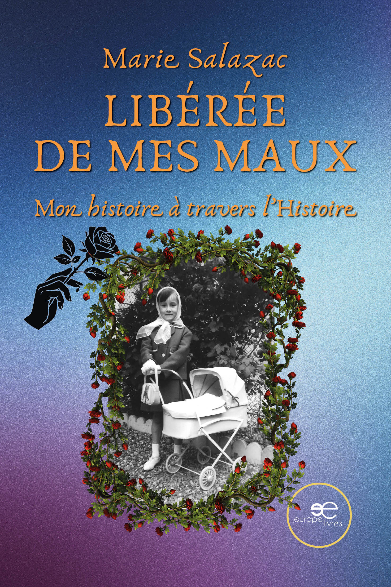 LIBÉRÉE DE MES MAUX – Marie Salazac